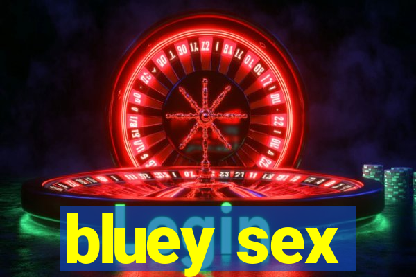 bluey sex